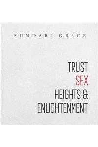 Trust, Sex, Heights & Enlightenment