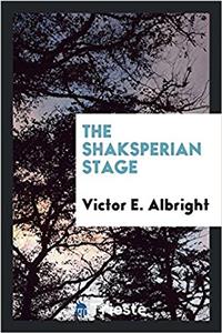 The Shaksperian stage