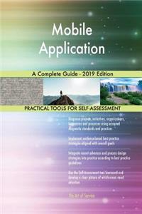 Mobile Application A Complete Guide - 2019 Edition