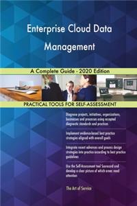 Enterprise Cloud Data Management A Complete Guide - 2020 Edition