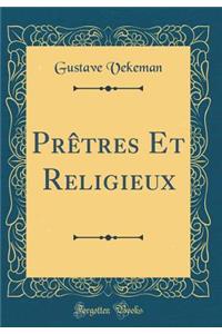 PrÃ¨tres Et Religieux (Classic Reprint)