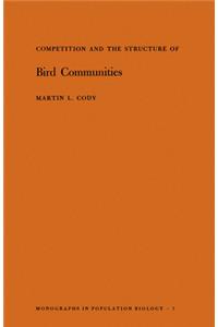 Competition and the Structure of Bird Communities. (MPB-7), Volume 7