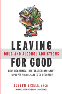 Leaving Drug and Alcohol Addictions for Good