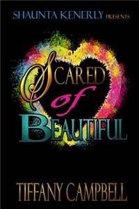 Scared Of Beautiful
