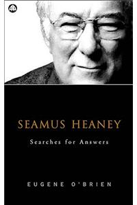 Seamus Heaney: Searches for Answers