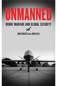 Unmanned: Drone Warfare and Global Security