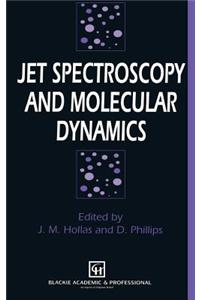 Jet Spectroscopy and Molecular Dynamics