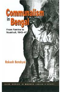 Communalism in Bengal: From Famine to Noakhali, 1943-47