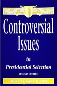 Controversial Issues in Presidential Selection