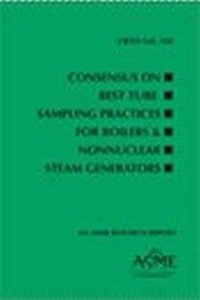 Consensus on Best Tube Sampling Practices for Boilers & NonNuclear Steam Generators, CRTD-Volume 103