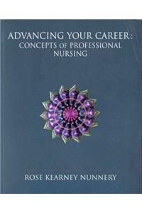 Advance Your Career: Concepts of Professional Nursing