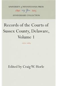 Records of the Courts of Sussex County, Delaware, Volume 1