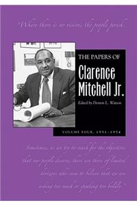 The Papers of Clarence Mitchell Jr., Volume IV: Director of the NAACP Washington Bureau, 1951-1954