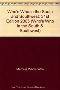 Who's Who in the South and Southwest: 31st Edition 2005