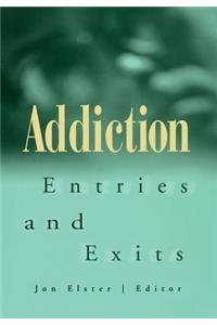 Addiction: Entries and Exits: Entries and Exits