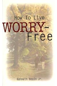 How to Live Worry-Free