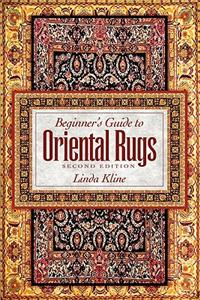 Beginner's Guide to Oriental Rugs - 2nd Edition