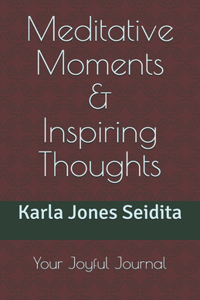 Meditative Moments & Inspiring Thoughts