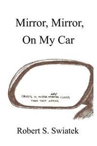 Mirror, Mirror, On My Car