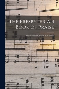 Presbyterian Book of Praise [microform]