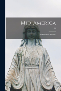 Mid-America: an Historical Review.; 39