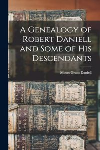 Genealogy of Robert Daniell and Some of his Descendants