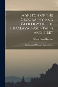 Sketch of the Geography and Geology of the Himalaya Mountains and Tibet