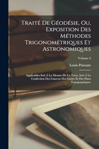 Traité De Géodésie, Ou, Exposition Des Méthodes Trigonométriques Et Astronomiques