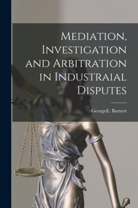 Mediation, Investigation and Arbitration in Industraial Disputes