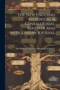 New England Historical & Genealogical Register And Antiquarian Journal; Volume 14