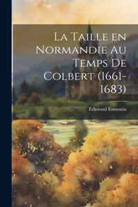 taille en Normandie au temps de Colbert (1661-1683)