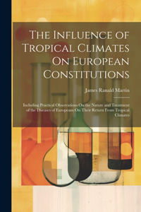 Influence of Tropical Climates On European Constitutions