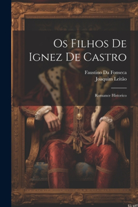 Os Filhos De Ignez De Castro