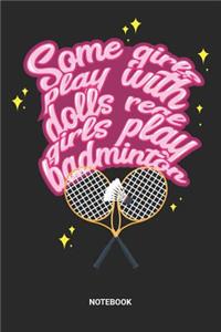 Real Girls Play Badminton Notebook