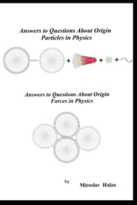 Answers to Questions About Origin Particles in Physics