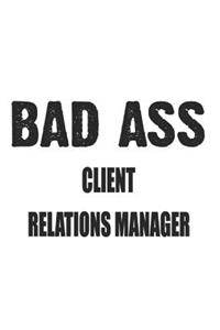Bad Ass Client Relations Manager