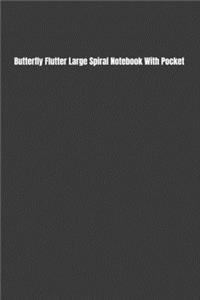 Butterfly Flutter Large Spiral Notebook With Pocket