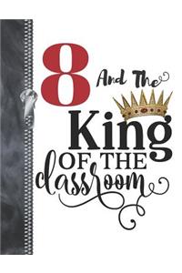 8 And The King Of The Classroom
