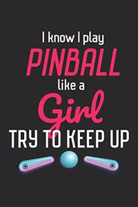 I Know I Play Pinball Like a Girl Try to Keep Up
