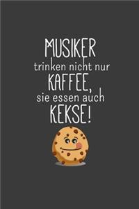 Musiker trinken nicht nur Kaffee, sie essen auch Kekse!