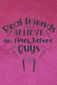Real Friends Believe In Fries Before Guys