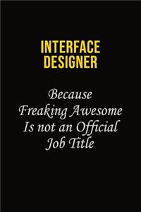 Interface Designer Because Freaking Awesome Is Not An Official Job Title