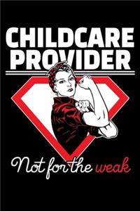 Childcare Provider Not for the Weak