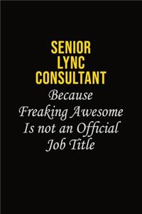 Senior Lync Consultant Because Freaking Awesome Is Not An Official Job Title