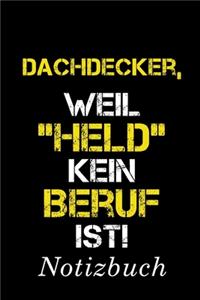 Dachdecker, Weil 