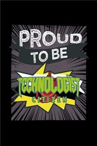 Proud to be technologist citizen