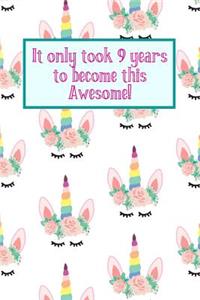 It Only Took 9 Years to Become This Awesome!: Cute Unicorn Crowns -Nine 9 Yr Old Girl Journal Ideas Notebook - Gift Idea for 9th Happy Birthday Present Note Book Preteen Tween Basket Christmas S