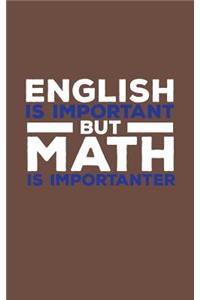 English Is Important But Math Is Importanter