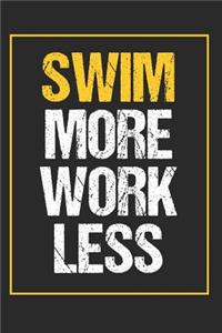 Swim More Work Less