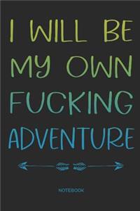 I will be my own fucking adventure Notebook